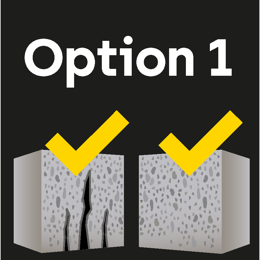 Black square with two graphically depicted concrete blocks on it once cracked and once uncracked. Above both is a yellow checkmark. Above this is the white inscription Option 1